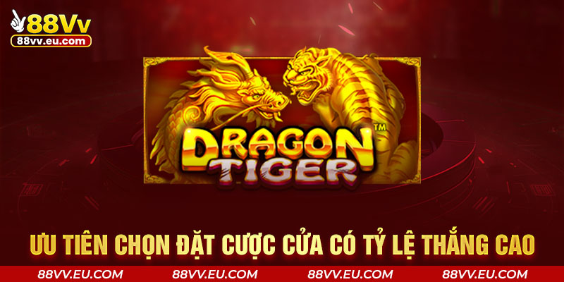 Ưu tiên chọn đặt cược cửa có tỷ lệ thắng cao tại 88VV